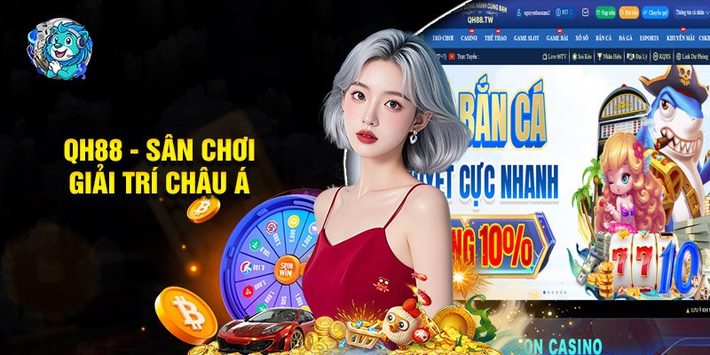 QH88 - Sân Chơi Giải Trí Hấp Dẫn Nhất Châu Á