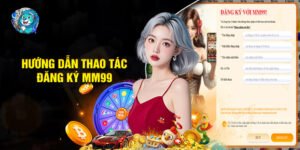 Hướng Dẫn Thao Tác Đăng Ký MM99
