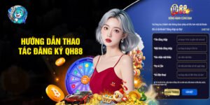 Hướng Dẫn Thao Tác Đăng Ký QH88 Chi Tiết Cho Tân Thủ