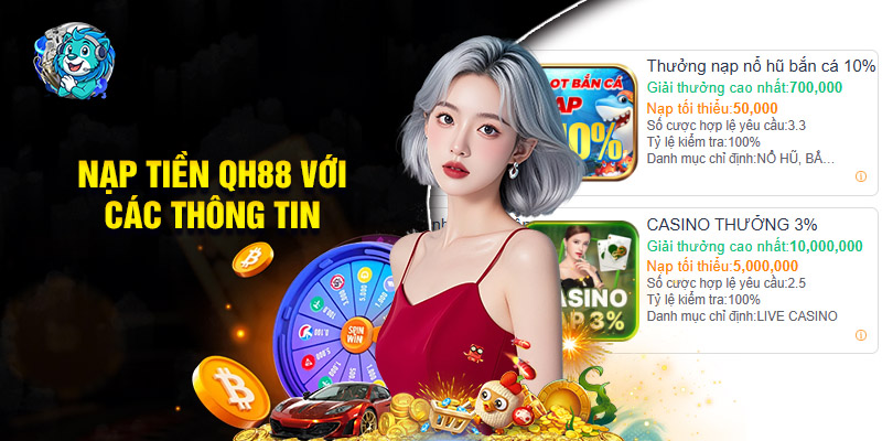 Nạp Tiền QH88 Với Các Thông Tin Cần Chuẩn Bị